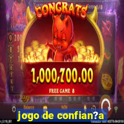 jogo de confian?a