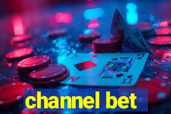 channel bet