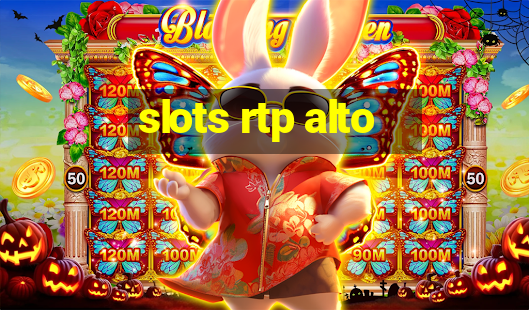 slots rtp alto