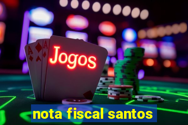 nota fiscal santos