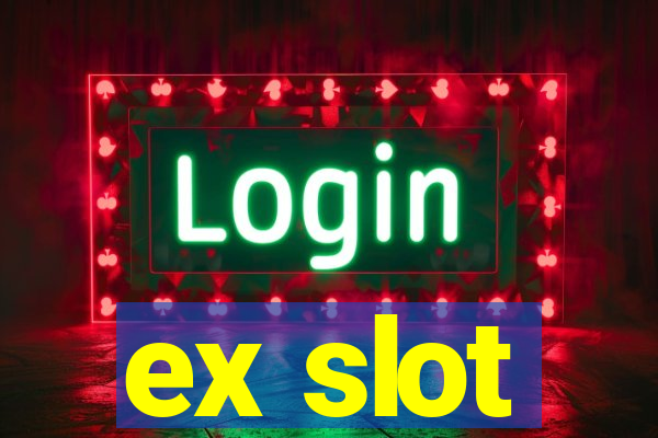 ex slot