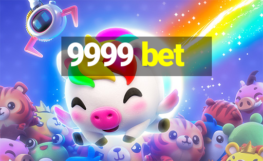 9999 bet