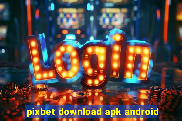 pixbet download apk android