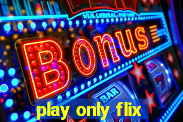 play only flix