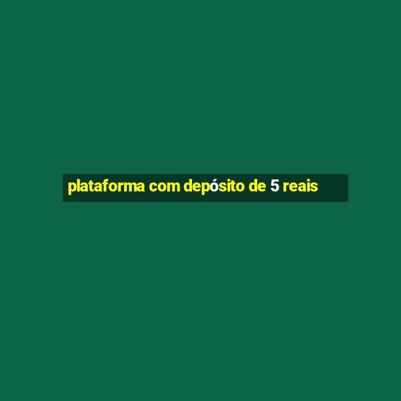 plataforma com depósito de 5 reais