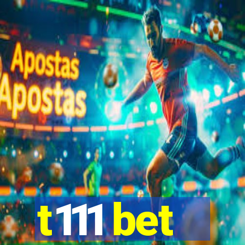 t111 bet