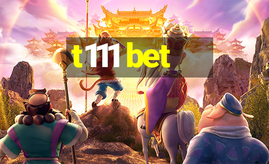 t111 bet