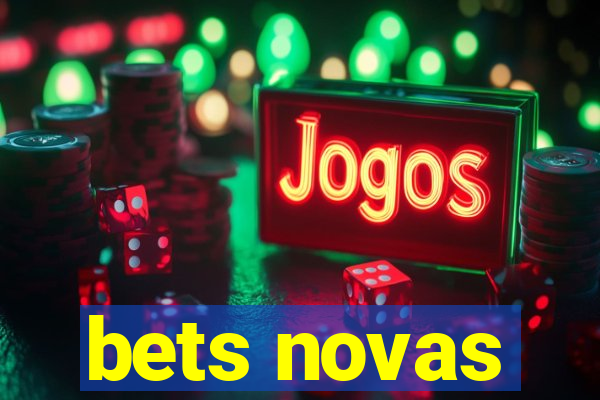 bets novas