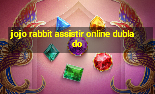 jojo rabbit assistir online dublado