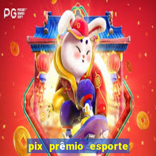 pix prêmio esporte código promocional