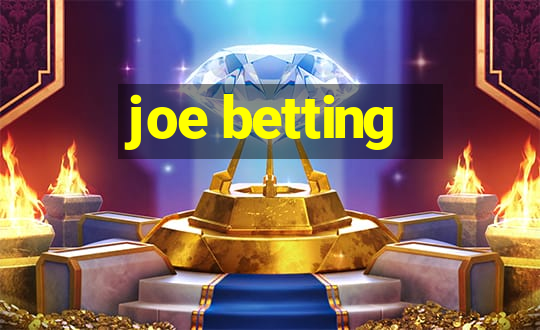 joe betting