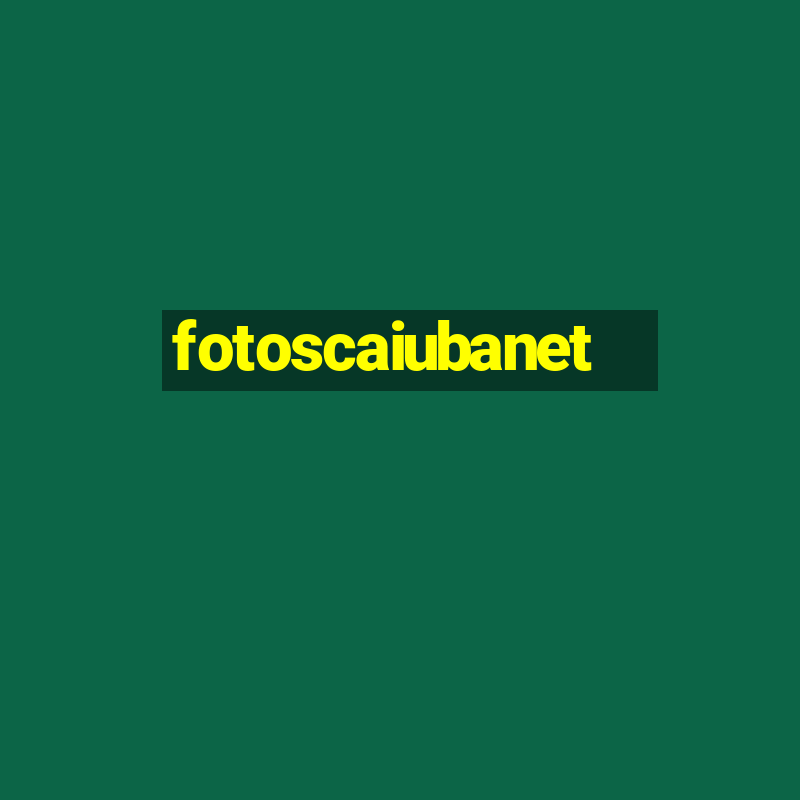 fotoscaiubanet