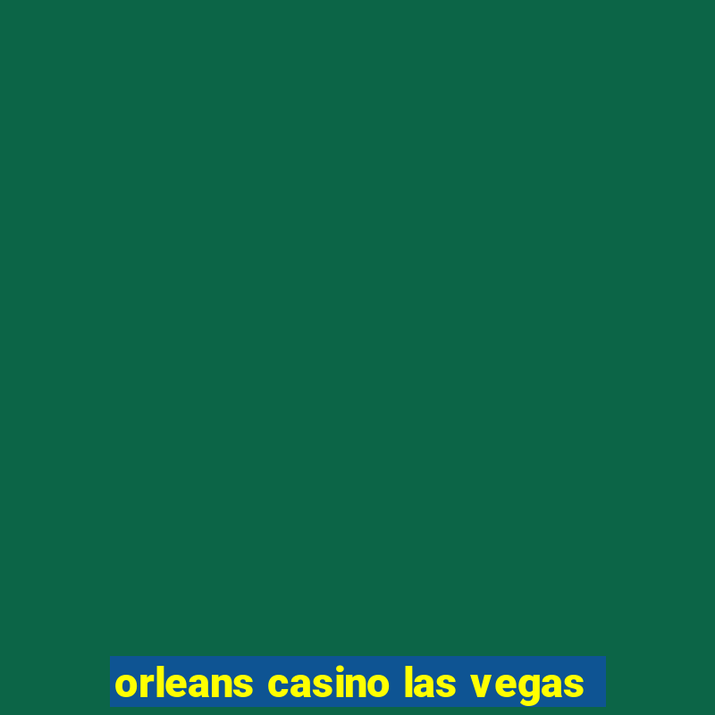 orleans casino las vegas