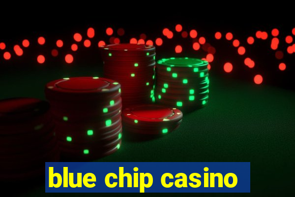 blue chip casino