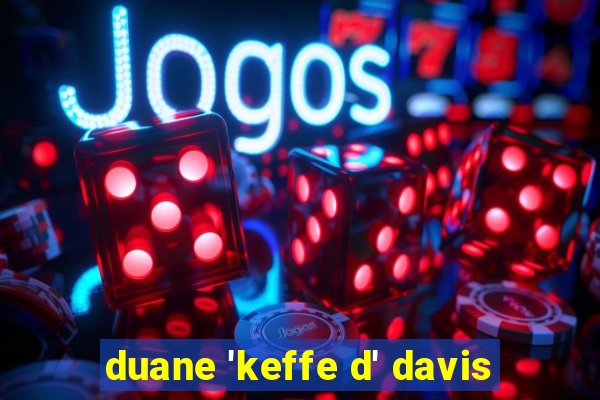 duane 'keffe d' davis