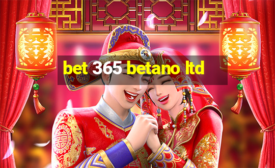 bet 365 betano ltd