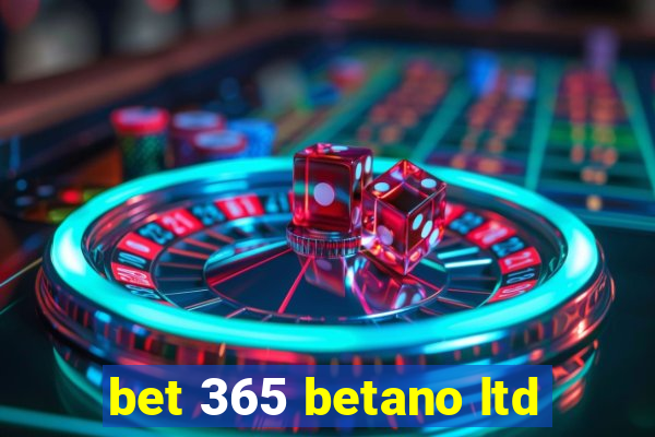 bet 365 betano ltd