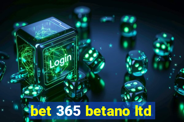 bet 365 betano ltd