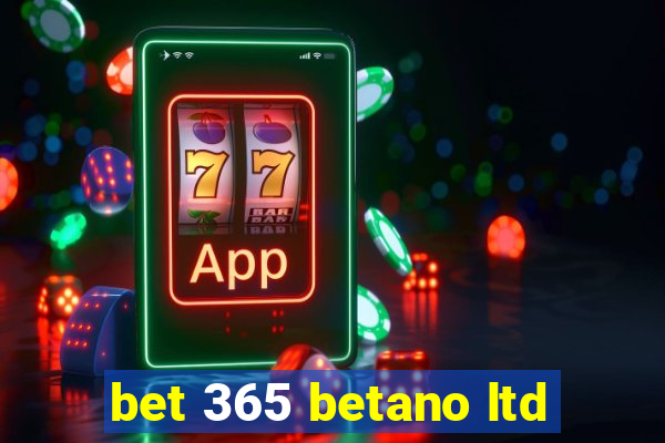 bet 365 betano ltd