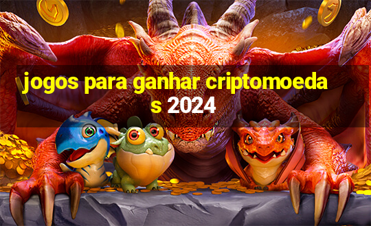 jogos para ganhar criptomoedas 2024