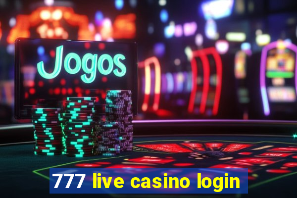 777 live casino login