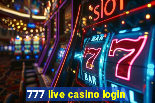 777 live casino login