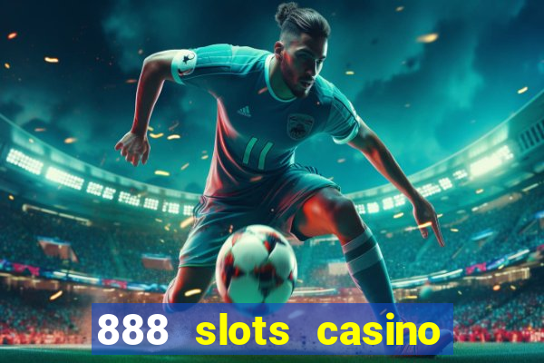 888 slots casino ca?a níquel