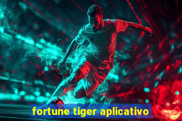 fortune tiger aplicativo