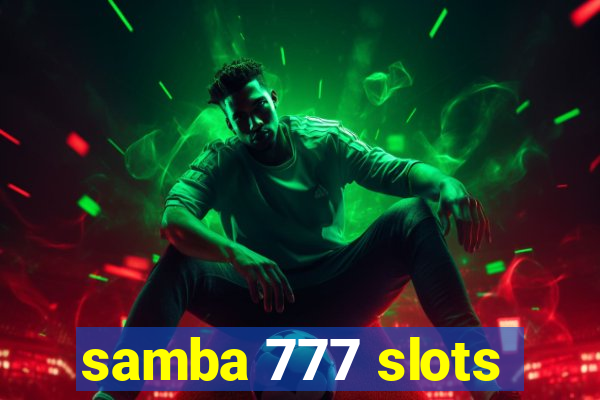 samba 777 slots