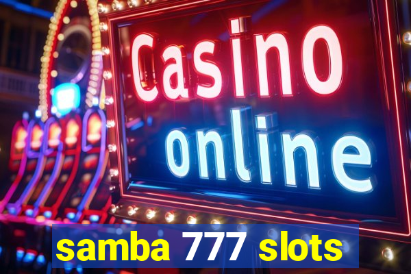 samba 777 slots