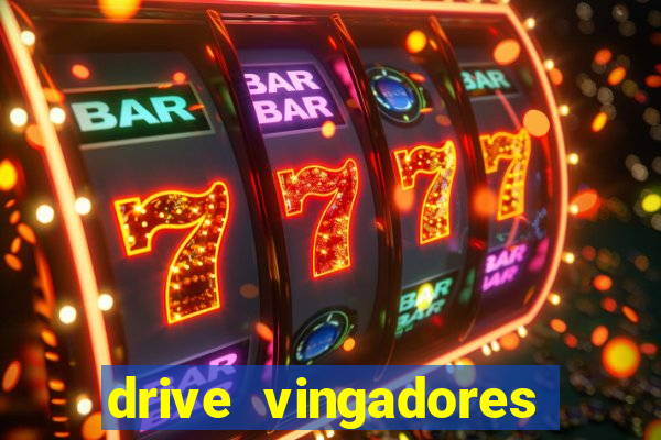 drive vingadores guerra infinita