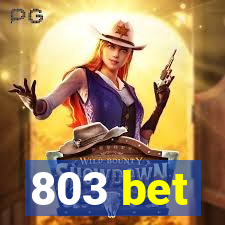 803 bet