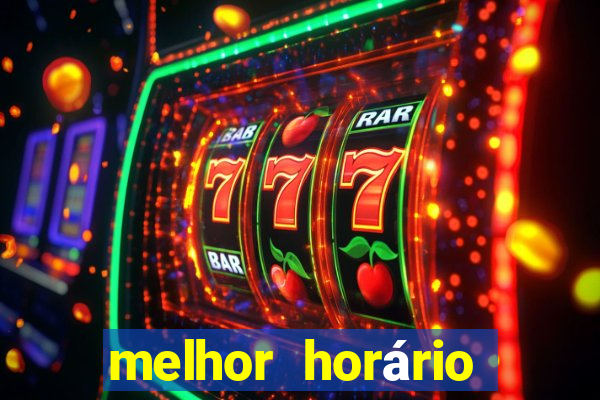 melhor horário para jogar pixbet