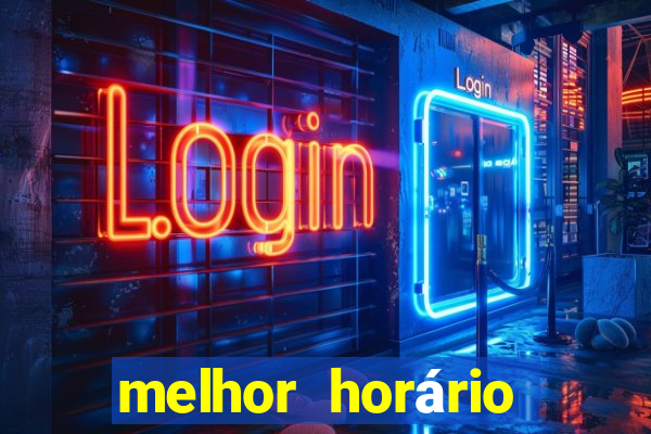 melhor horário para jogar pixbet