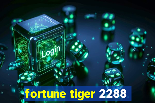 fortune tiger 2288