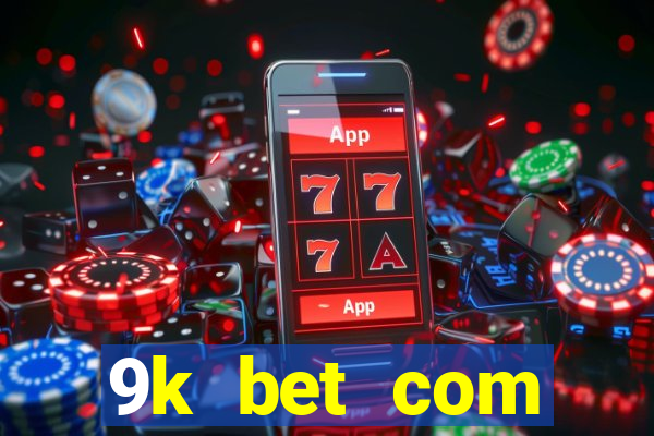 9k bet com register login