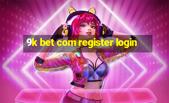 9k bet com register login