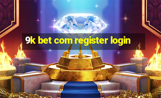 9k bet com register login