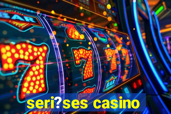 seri?ses casino