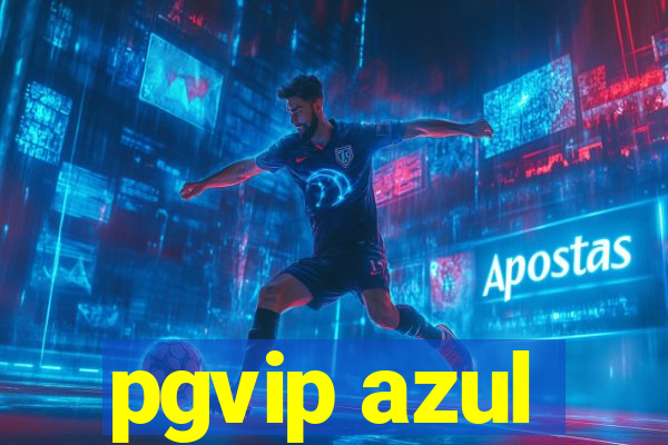 pgvip azul