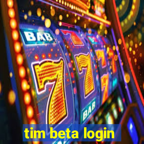 tim beta login