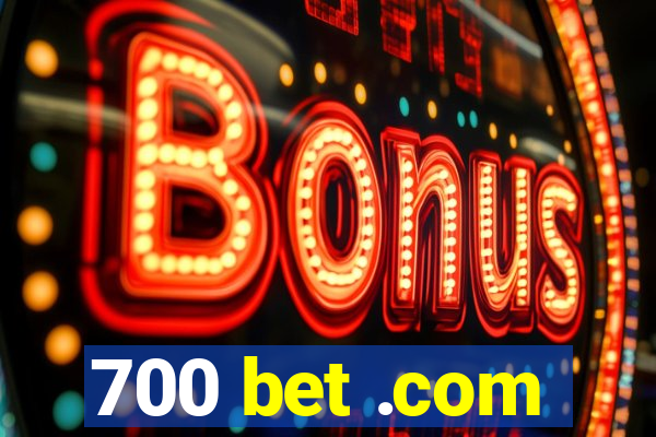 700 bet .com