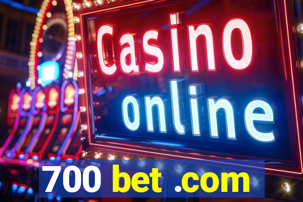 700 bet .com