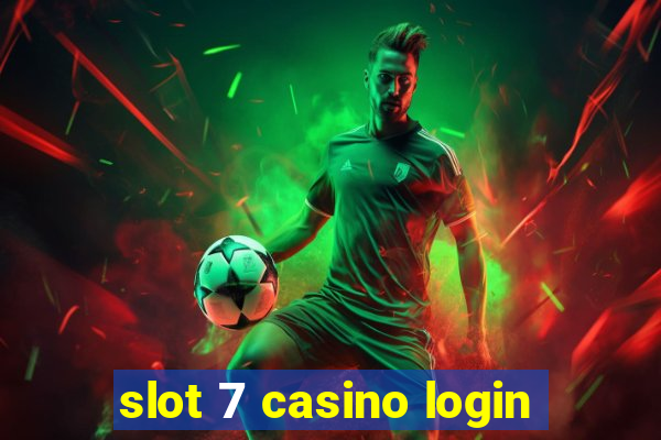 slot 7 casino login