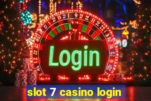 slot 7 casino login