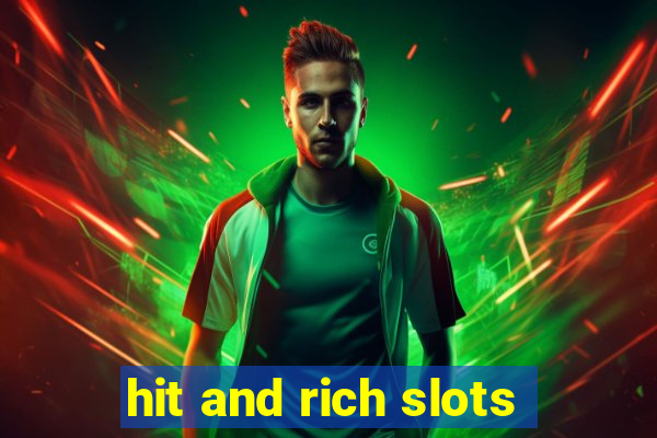 hit and rich slots