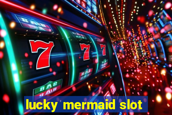 lucky mermaid slot