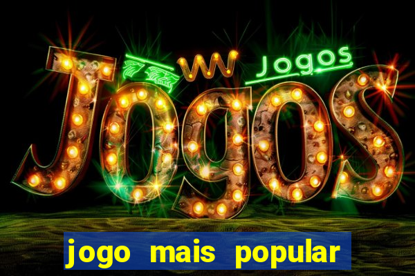 jogo mais popular do mundo