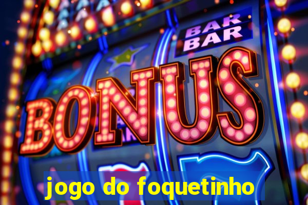 jogo do foquetinho