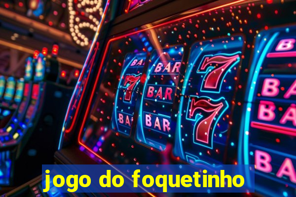 jogo do foquetinho